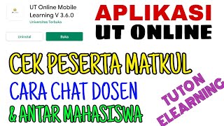 Pengenalan Aplikasi Tuton Elearning UT Online, Cek Peserta Tuton per Matkul, Chat Dosen & Cek Nilai
