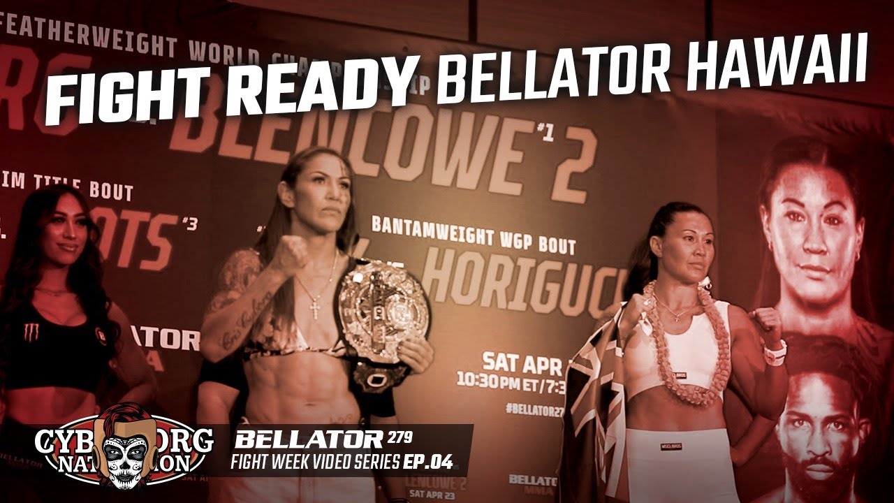 Fight Ready Cris Cyborg Vs Arlene Blencowe 2 Bellator 279 Bellator Hawaii MMA Ep 4