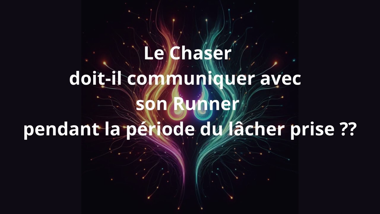 Le Chaser doit-il continuer à communiquer avec son Runner pendant le lâcher prise ?