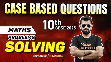 Case Based Questions Problem Solving | Class 10 Maths | CBSE 2025 | Shimon Sir🔥