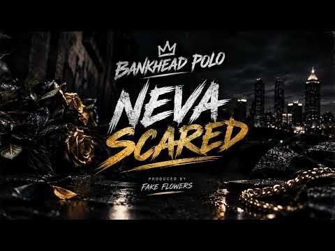 Bankhead Polo - Neva Scared [Official Audio] Prod by Fake Flowers