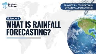 [P1-01] What Is Rainfall Forecasting?