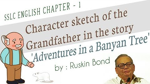 SSLC English chapter 1 character sketch of the Grandfather in the story Adventures in a Banyan Tree