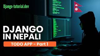 Todo App in Django - Part 1 | Django in Nepali |