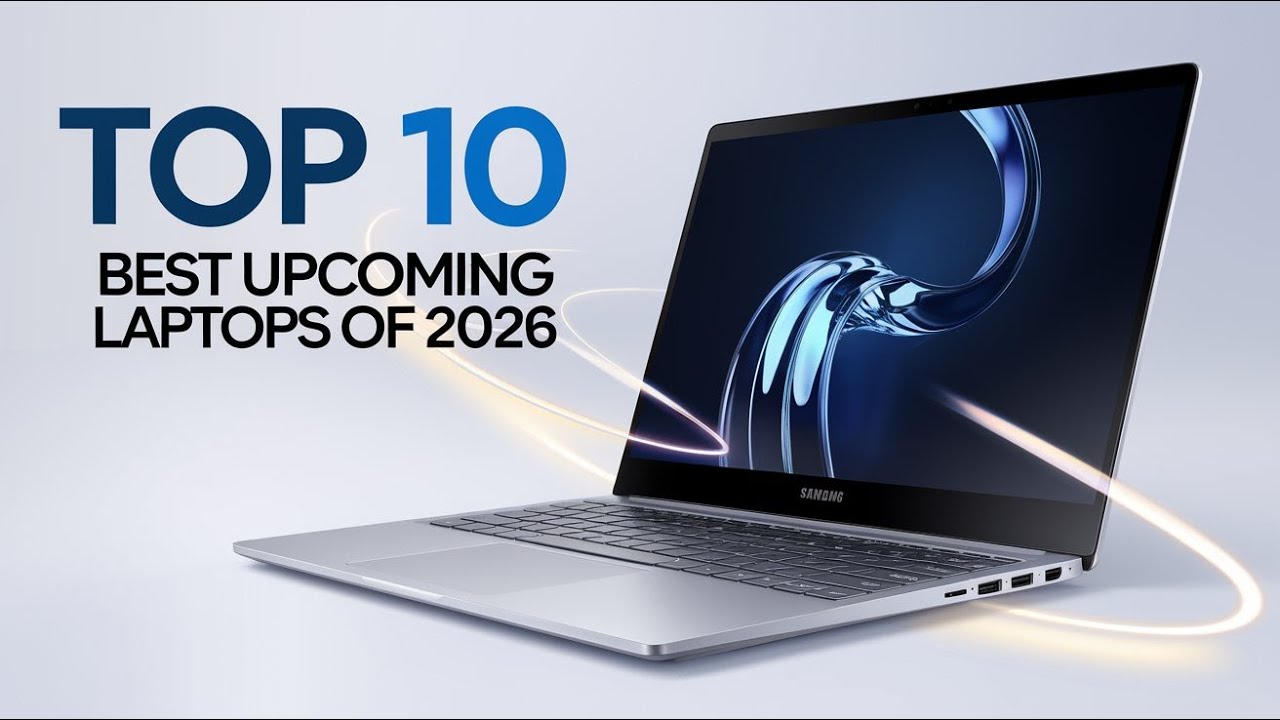Top 10 Best Upcoming Laptops 2026 You Ll Regret Missing These YouTube 