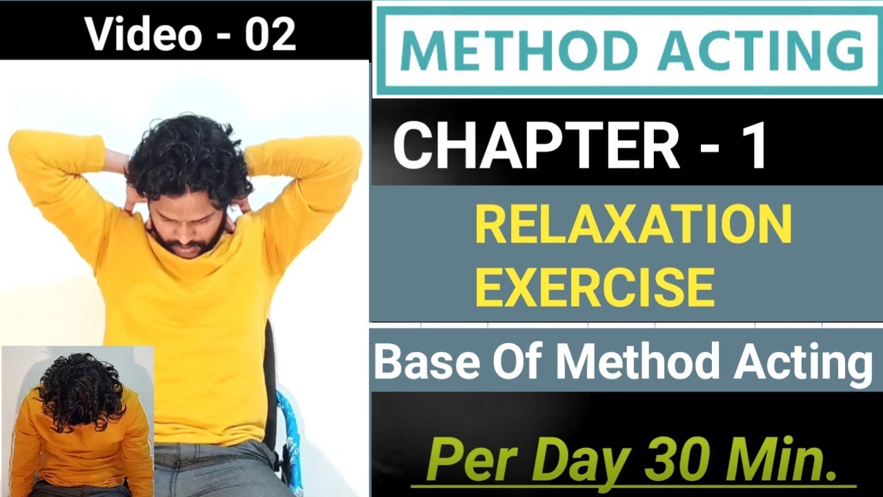 Relaxation Exercise- Method Acting- 1st Exercise  ( Base of method acting) 