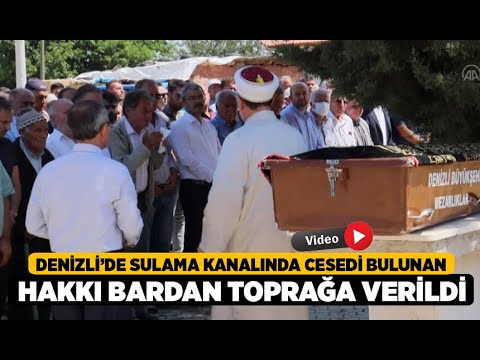 Denizli’de Sulama Kanalında Cesedi Bulunan Hakkı Bardan... - Denizli Haberleri - HABERDENİZLİ.COM