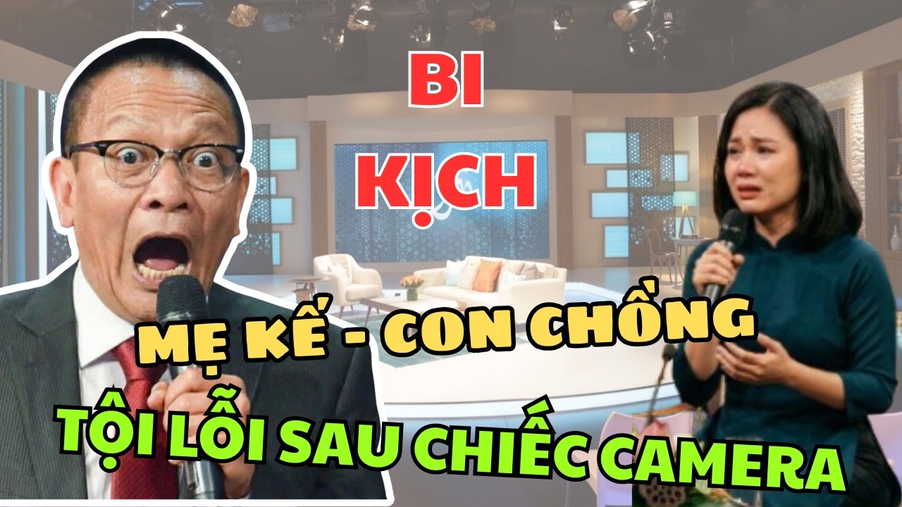 Tâm sự cùng Văn Sâm - Mẹ Kế Và Con Chồng Kém 20 Tuổi Bị Bố Xem Camera Bóc Trần Sự Thật
