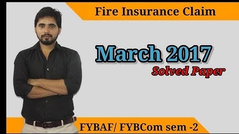 #4 Fire Insurance Claim | Financial Accounting| FYBCOM/FYBAF Sem -2 | Mumbai University|
