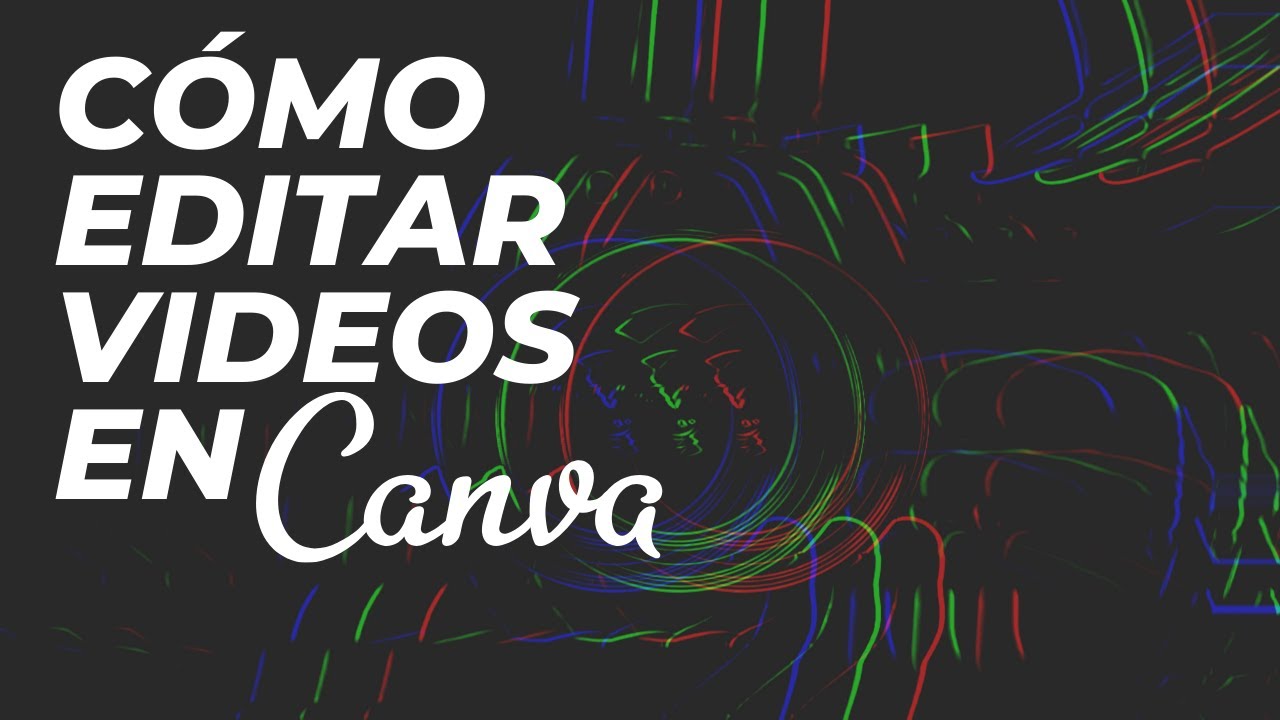 Tutorial Cómo Editar Videos Con La App #Canva Gratis - YouTube