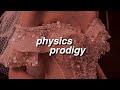 physics prodigy || master of physics