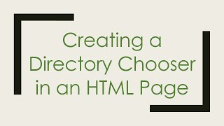 Creating a Directory Chooser in an HTML Page