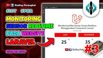 Part 3 - Cara Mudah Menampilkan Nilai Sensor Secara Realtime di Halaman Website Laravel