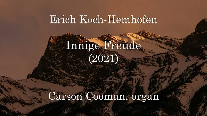 Erich Koch-Hemhofen  Innige Freude (2021) for organ