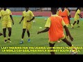 UGANDA U20 WOMEN LAST TRAINING SESSION BEFORE FACING SOUTH AFRICA.