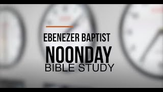 Noonday Bible Study May 7, 2024