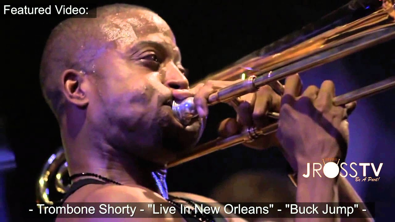 James Ross Trombone Shorty "Buck Jump" Featured Video (New