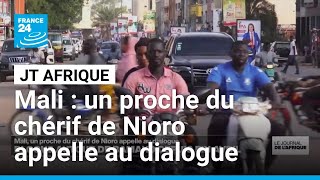 Mali : un proche du chérif de Nioro appelle au dialogue avec tous les acteurs • FRANCE 24