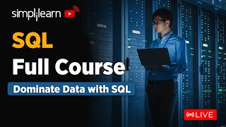 🔥SQL Full Course | Learn Complete SQL in 8 Hours 🔴LIVE | End-to-End SQL Full Course | Simplilearn