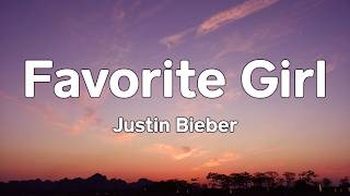 Justin Bieber - Favorite Girl (Lyrics)
