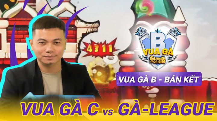Gunny Origin | PHÂN TÍCH VUA GÀ B BÁN KẾT: VUA GÀ C VS GÀ-LEAGUE