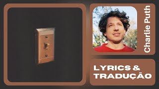 Charlie Puth - Light Switch (Lyrics/Tradução PT-BR)