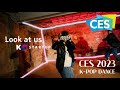 CES 2023 'K-POP' DANCE? Oh~ SO GOOD~