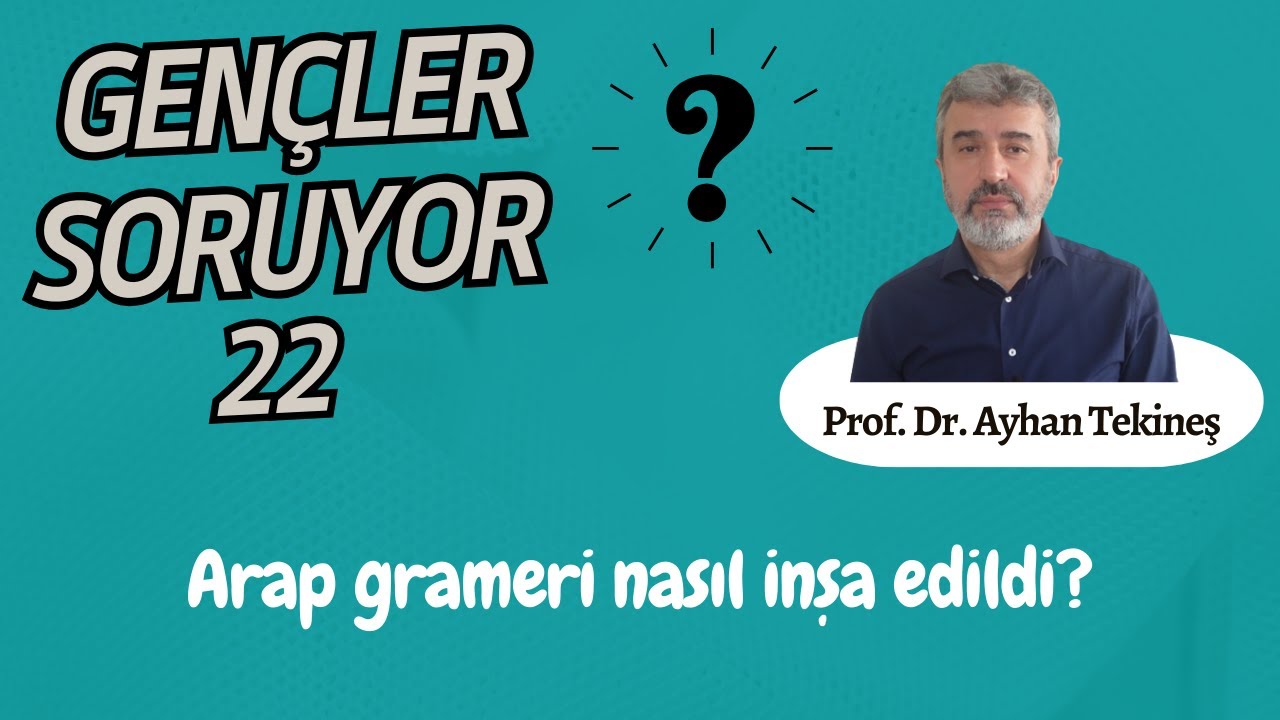 Arap grameri nasıl inşa edildi? | Prof. Dr. Ayhan Tekineş