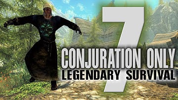CONJURATION ONLY - 7 - a one skill only build - Skyrim AE legendary survival playthrough