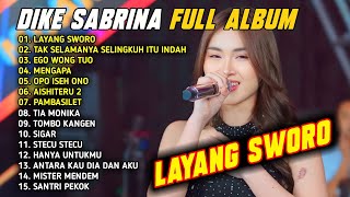 Layang Sworo  Tak Selamanya Selingkuh Itu Indah  Dike Sabrina  Album Dangdut Koplo Terbaru