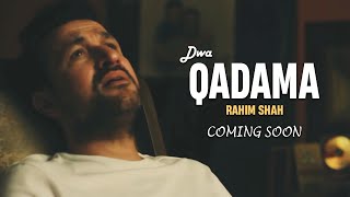 Dwaa Qadama Rahim Shah Teaser Coming Soon