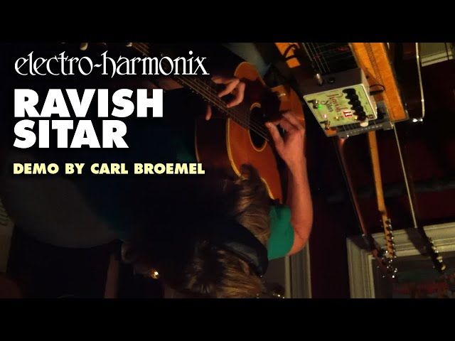 Electro-Harmonix Ravish Sitar Emulator Pedal (Demo by Carl Broemel