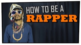 How To Be A Rapper