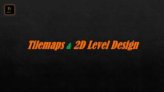 Tilemaps & 2D Level Design | Game Development - Tabspace