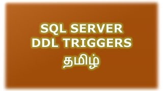 DDL Triggers in SQL Server Tamil