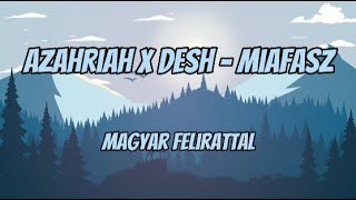 Video thumbnail of "Azahriah x Desh - Miafasz / Magyar Felirattal"