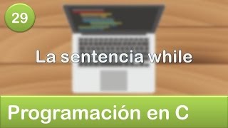 29. C Programming - Cycles - The while statement