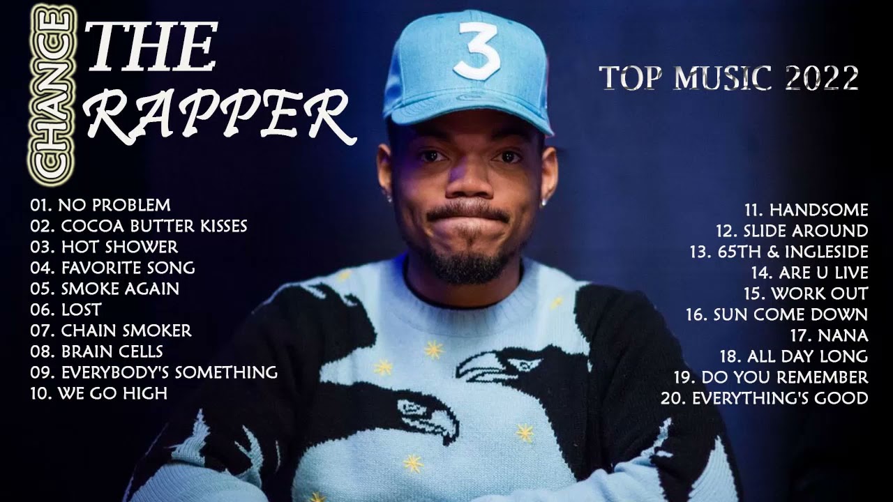 Chance the Rapper Greatest HIts 2022   Chance the Rapper Best Songs Full Album Playlist 2022