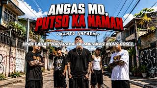 ANGAS MO, PUTSO KA NAMAN | Kanto Anthem