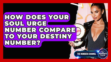 How Does Your Soul Urge Number Compare To Your Destiny Number? - The Numbers Channel
