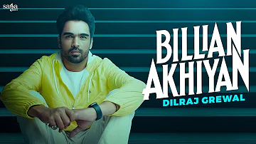 Billian Akhiyan (Lyrical) - Dilraj Grewal | New Punjabi Song 2022 | Latest Punjabi Song | Saga Music