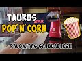 Palomitero Taurus Pop&#39;N&#39;Corn 🍿 | Análisis/Review y Prueba de Cómo Funciona (2021). ¡Sólo la verdad!