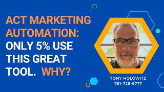 Why Do Only 5 Percent Use ACT Marketing Automation?  Take My $199 AMA JumpStart Program Now.