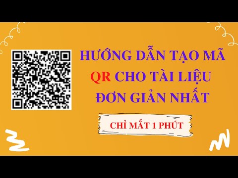 Hướng dẫn tạo mã QR cho tài liệu đơn giản nhất 2023 mới nhất