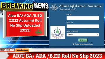 Aiou BA/ ADA /B.ED (2022 Autumn) Roll No Slip Uploaded/ How to Get Roll No Slip From Aiou