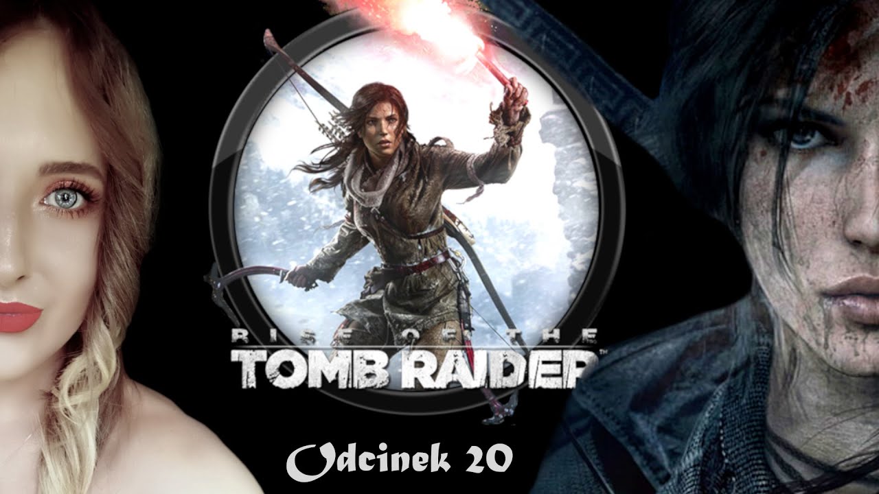 PRZYPŁYW | RISE OF THE TOMB RAIDER | #20