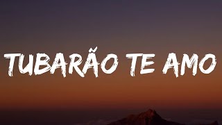 Tubarão Te Amo - DJ LK da Escócia, MC Ryan SP, and Tchakabum (Letra/Lyrics) tiktok Hit Song