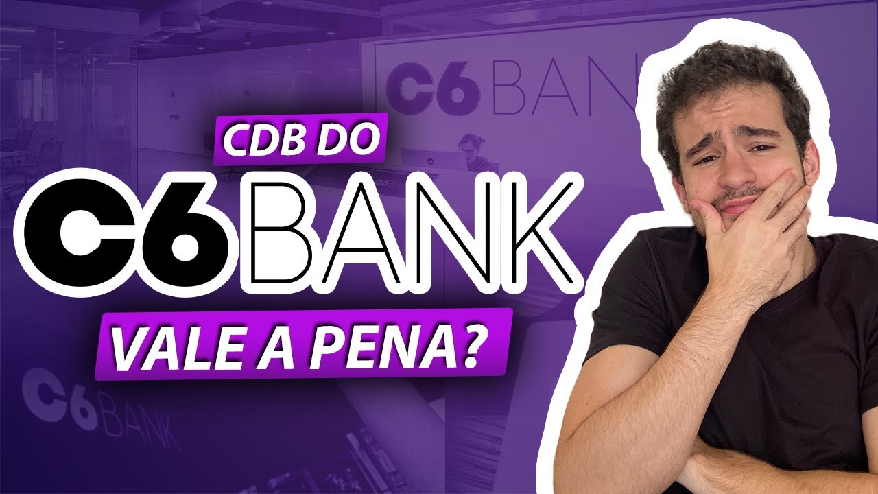 C6 BANK Em Qual CDB Investir Qual O Melhor Investimento De Renda Fixa No C6 Bank YouTube
