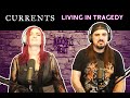 Currents - Living In Tragedy (React/Review)