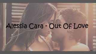 Alessia Cara - Out Of Love (Lyrics) [After]